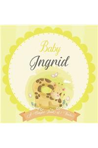 Baby Ingrid A Simple Book of Firsts