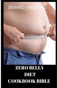 Zero Belly Diet Cookbook Bible
