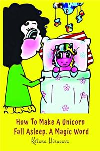 How To Make A Unicorn Fall Asleep. A Magic Word