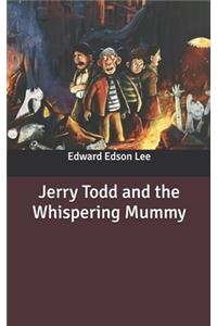 Jerry Todd and the Whispering Mummy