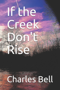 If the Creek Don't Rise