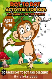 Dot to Dot Activities for Kids the Animal of the Forest: 50 Pages Dot to Dot and Coloring