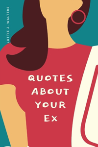 Quotes About Your Ex