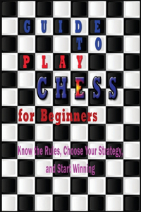 Guide to Play Chess for Beginners
