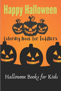Happy Halloween Coloring Book for Toddlers Halloween Books for Kids