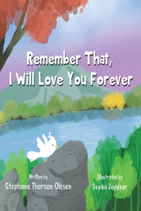 Remember That, I Will Love You Forever
