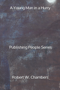 A Young Man in a Hurry - Publishing People Series