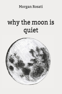 why the moon is quiet