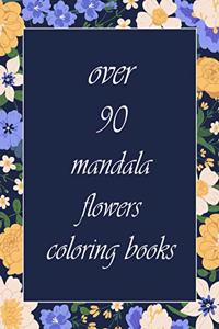 over 90 mandala flowers coloring books