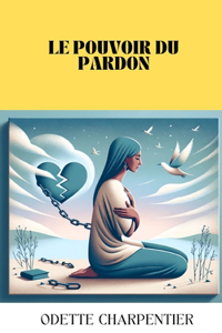 pouvoir du pardon