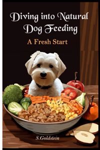 Diving into Natural Dog Feeding