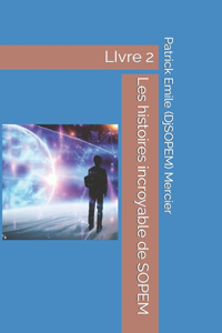 Les histoires incroyable de SOPEM