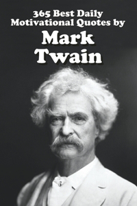 365 Best Daily Motivational Quotes by Mark Twain