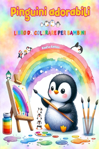 Pinguini adorabili - Libro da colorare per bambini - Scene creative e divertenti di pinguini sorridenti