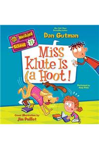 My Weirder School #11: Miss Klute is a Hoot!