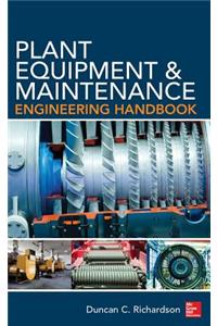 Plant Equipment & Maintenance Engineering Handbook