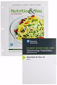 Nutrition & You, Loose Leaf Edition Plus Mastering Nutrition with Mydietanalysis with Pearson Etext -- Access Card Package