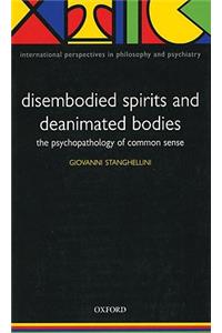 Disembodied Spirits and Deanimated Bodies
