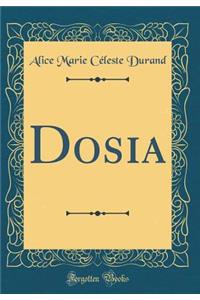 Dosia (Classic Reprint)