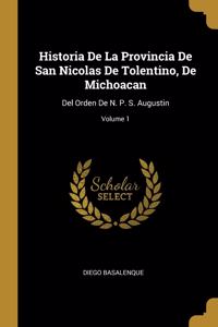 Historia De La Provincia De San Nicolas De Tolentino, De Michoacan
