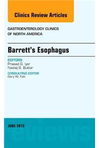 Barrett's Esophagus, an Issue of Gastroenterology Clinics of North America
