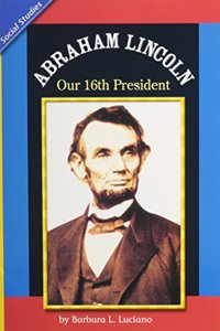 Social Studies 2006 Leveled Reader Grade 2 Unit 5b (Average): Abraham Lincoln: Our Sixteenth President