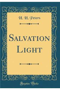 Salvation Light (Classic Reprint)