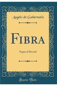 Fibra: Pagine Di Ricordi (Classic Reprint)