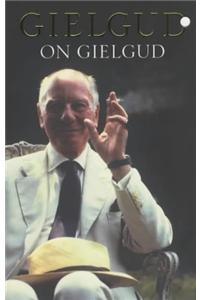 Gielgud On Gielgud