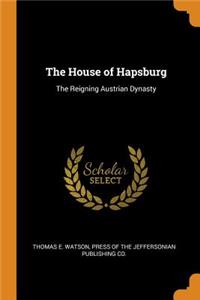 The House of Hapsburg