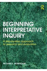 Beginning Interpretative Inquiry