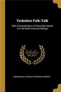 Yorkshire Folk-Talk