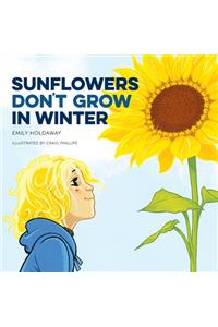 Sunflowers Don't Grow in Winter