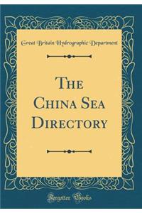 The China Sea Directory (Classic Reprint)