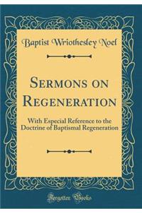 Sermons on Regeneration