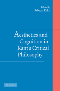 Aesthetics and Cognition in Kant's Critical Philosophy