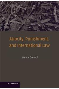 Atrocity, Punishment, and International Law