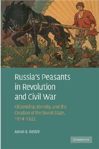 Russia's Peasants in Revolution and Civil War
