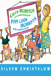 Five Little Monkeys with Nothing to Do/Cinco Monitos Sin NADA Que Hacer