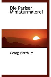 Die Pariser Miniaturmalerei