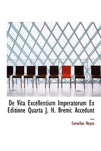 de Vita Excellentium Imperatorum Ex Editione Quarta J. H. Bremi