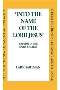 Into the Name of the Lord Jesus