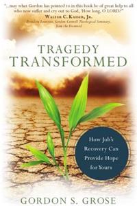 Tragedy Transformed