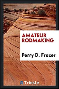 Amateur Rodmaking