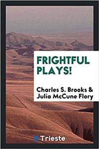 Frightful Plays!