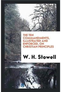 Ten Commandments, Illustrated and Enforced, on Christian Principles