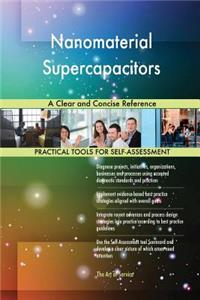 Nanomaterial Supercapacitors A Clear and Concise Reference