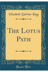 The Lotus Path (Classic Reprint)
