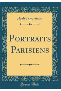 Portraits Parisiens (Classic Reprint)