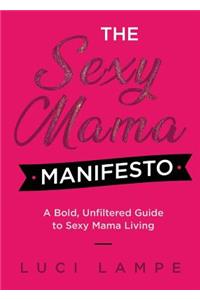 The Sexy Mama Manifesto